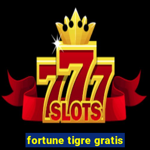 fortune tigre gratis